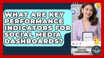 What Are Key Performance Indicators For Social Media Dashboards? - Social Media Business Playbook
