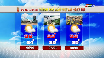 Dự báo thời tiết TPCT 5/1/2024 | THTPCT