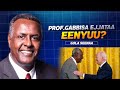 Professor Gabbisa Ejjataa Eenyu Gola Seenaa 
