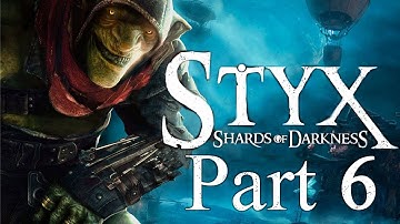 Styx 2: Shards of Darkness • Best Walkthrough • Best Time • All Coins • Stealth • Part 6