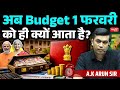 Why Is the Union Budget Presented Only on February 1st? | Union Budget 2026-27 | By - A.K. Arun Sir