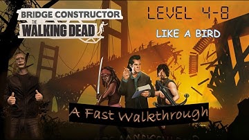 Bridge Constructor: The Walking Dead Gameplay | Level 4-8: Like a bird | (PC UHD) [4k60fps]
