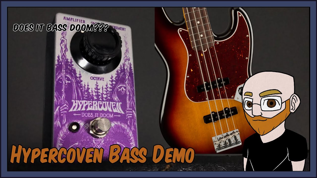 Let's Try Out Some Bass - Does It Doom Hypercoven Pedal Bass Demo