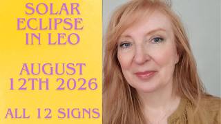 Solar Eclipse in Leo August 12th 2026 ALL 12 SIGNS