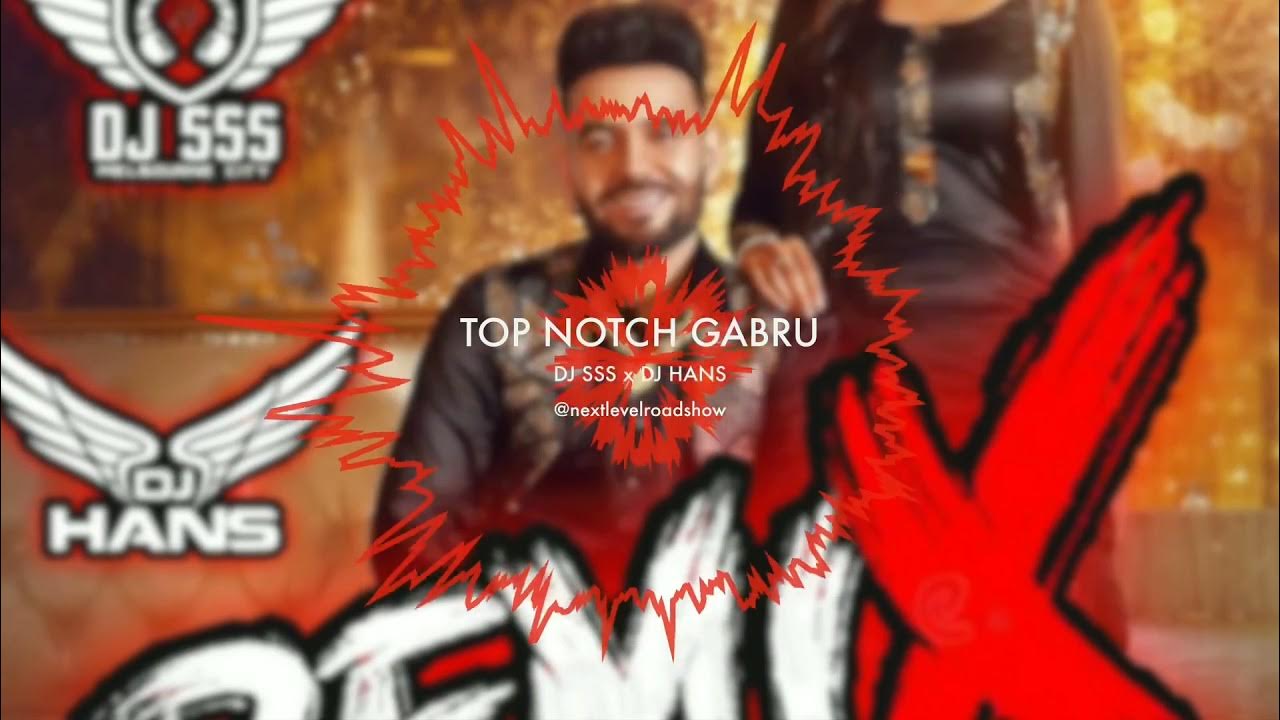Top Notch Gabru (Remix) DJ SSS X DJ HANS Vicky Proff Kaptaan New