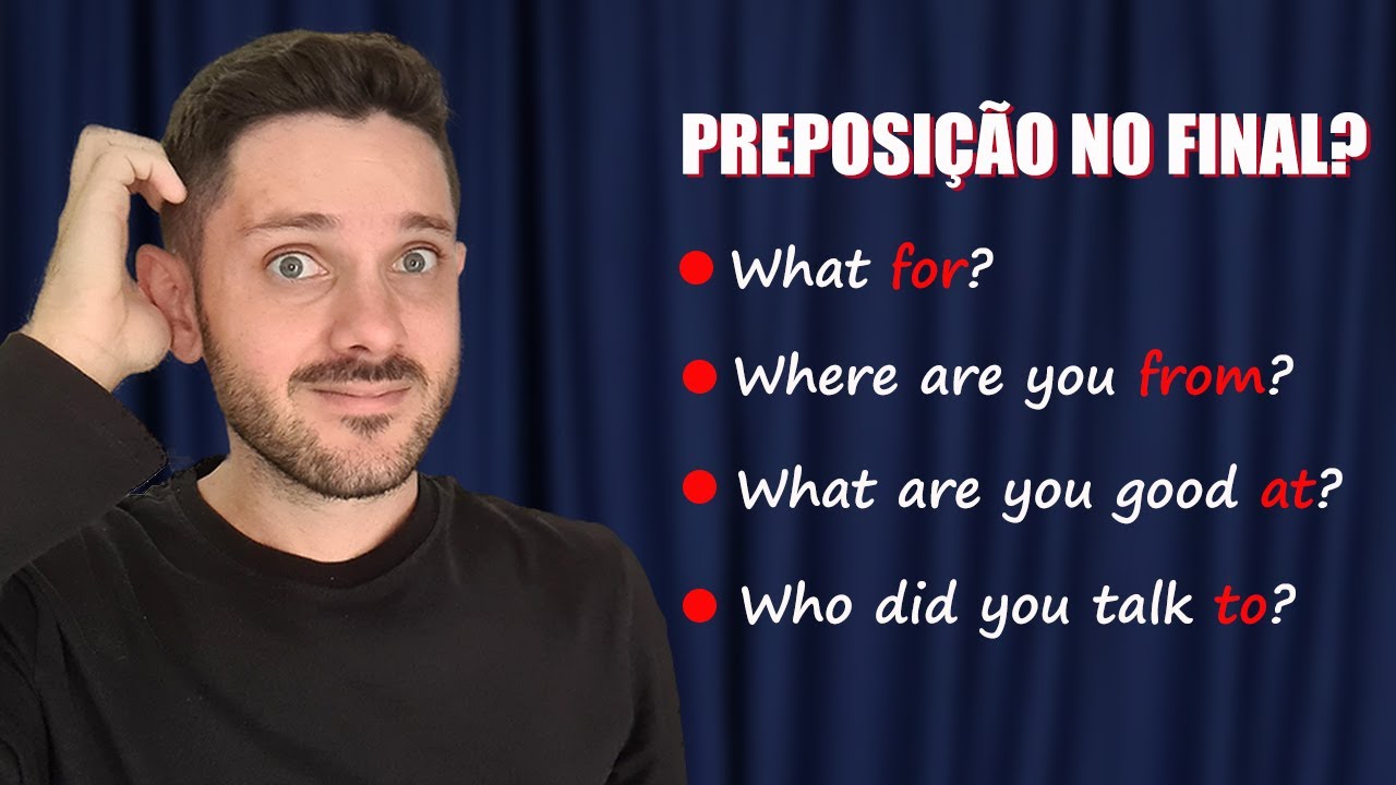 Preposições em inglês no final de perguntas! Pode isso?