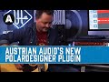 Austrian Audio's PolarDesigner Plugin with Jack and Pete!