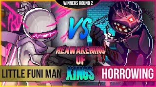 Little Funi Man VS Horrowing - Winners Round 2  - Reawakening of Kings FA:R Tournament