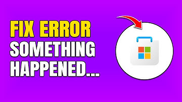 How To Fix Windows Store Something Happened On Our End