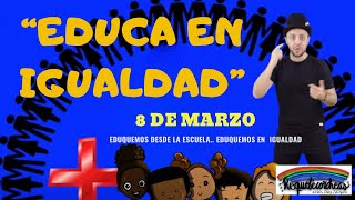 Video voorbeeld van "EDUCA EN IGUALDAD & DÍA DE LA MUJER con Requetecorcheas"