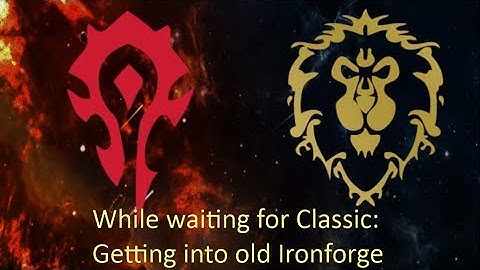 While waiting for Classic - Episode #1 - Getting into old Ironforge