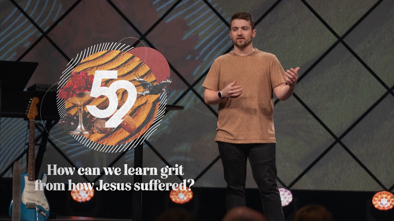 How can we learn grit from how Jesus suffered?  | Calvary Christian Church