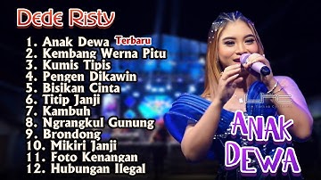 ANAK DEWA DEDE RISTY TERBARU 2025 GANJENE PANTURA TARLING FULL ALBUM 
