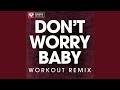 Don T Worry Baby Extended Workout Remix 