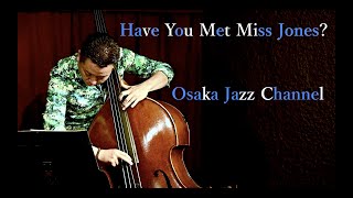 Have You Met Miss Jones? - Osaka Jazz Channel