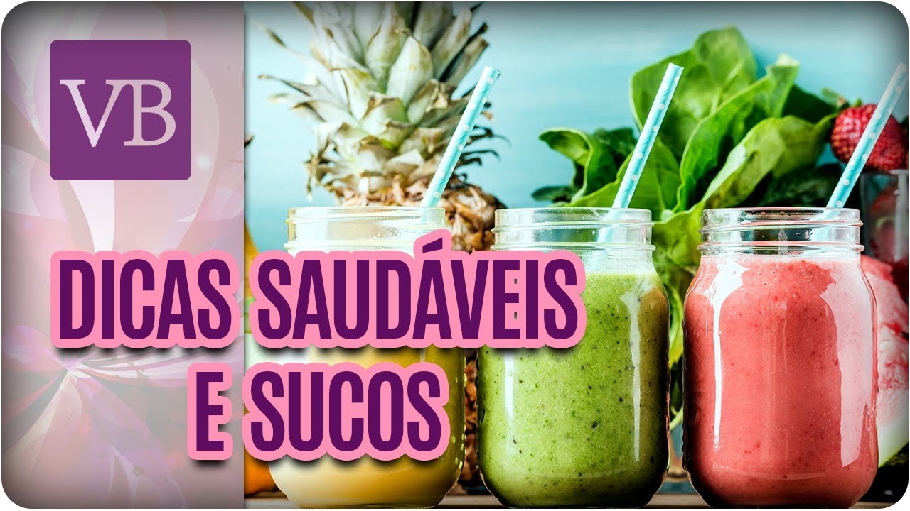 Dicas Saudáveis e Sucos de Beleza - Você Bonita (18/08/17)