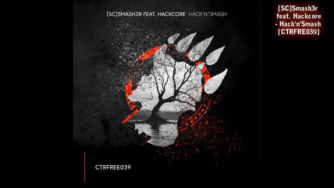 [SC]Smash3r feat. Hackcore - Hack'n'Smash [CTRFREE039] / Breakbeat, BigBeat