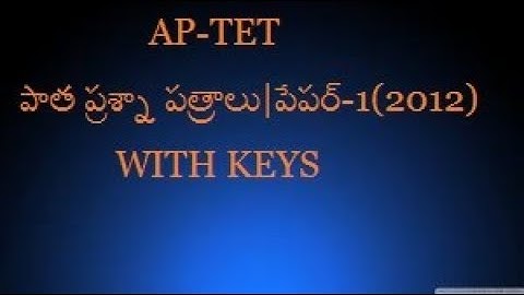 AP-TET PREVIOUS YEAR PAPERS (2012) | PAPER-1 |WITH KEYS