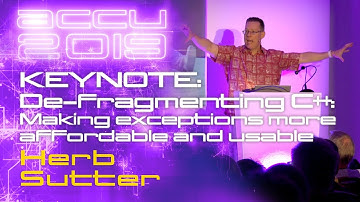 KEYNOTE: De-fragmenting C++: Making exceptions more affordable and usable - Herb Sutter [ACCU 2019]