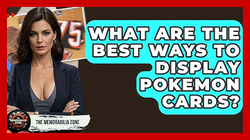 What Are The Best Ways To Display Pokemon Cards? - The Memorabilia Zone