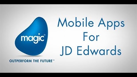 Mobile Apps For JD Edwards: Like Magic! - Webinar Recording