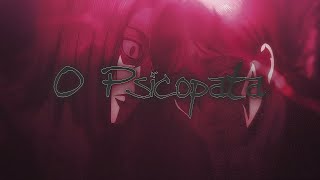 O Psicopata (Remastered) - Rveillon Special - AMV EDIT 4K [Epilepsy Warning]