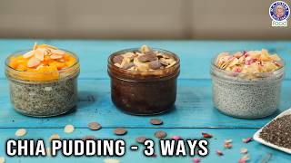 Chia Pudding - 3 Ways | How to Make Chia Pudding at Home? | Easy Pudding Recipes | Chef Bhumika