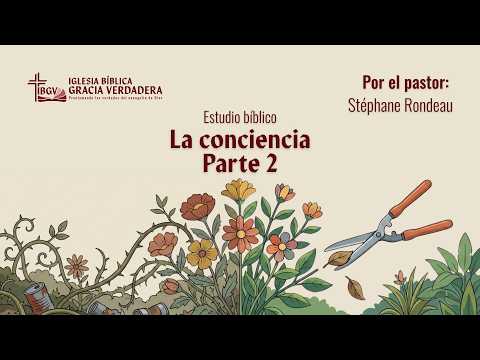 Estudio Bíblico - La conciencia - Parte 2 - IBGV