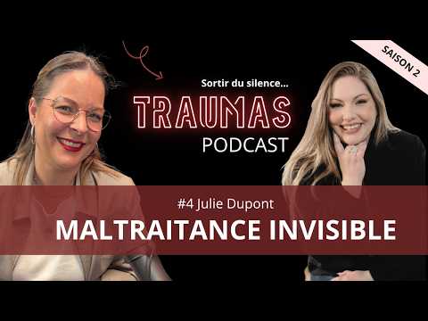 Maltraitance invisible : l'histoire de Julie Dupont — Julie Dupont