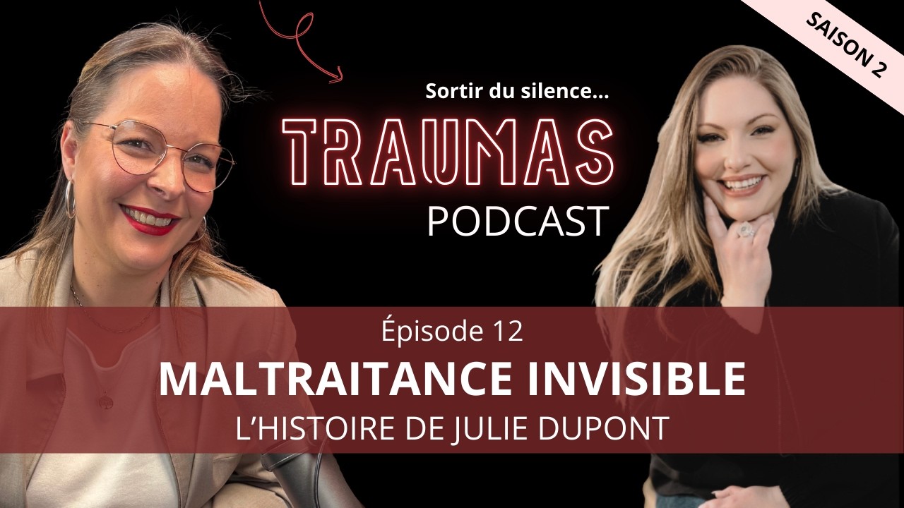 MALTRAITANCE INVISIBLE : L'histoire de Julie Dupont
