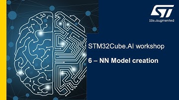 STM32Cube.AI workshop - 6 Neural Network (NN)  Model creation