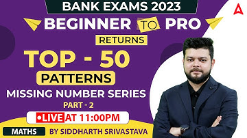 Beginners to Pro | TOP 50 Missing Number Series Part 2 | Maths by Siddharth Srivastsava