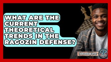 What Are The Current Theoretical Trends In The Ragozin Defense? - The Board Game Xpert