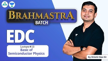 #13 Basics of Semiconductor | EDC | Brahmastra Batch | GATE 2023 | Shishir Das Sir #gate_preparation