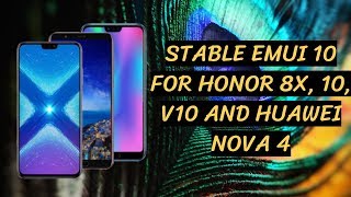 Stable Emui 10 Update for Honor 8X,Honor 10, V10 and Huawei Nova 4 Rolling out in china