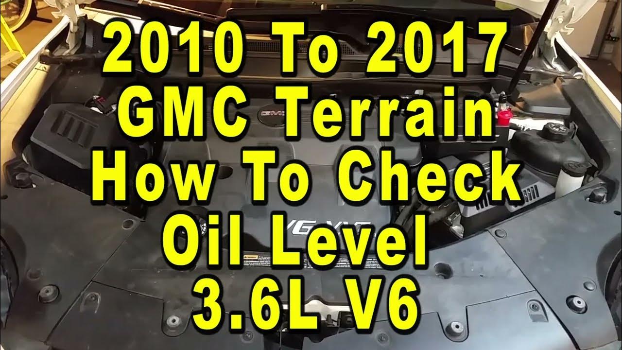 GMC Terrain How To Check Oil Level 2010 2011 2012 2013 2014 2015 2016