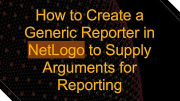 How to Create a Generic Reporter in NetLogo to Supply Arguments for Reporting