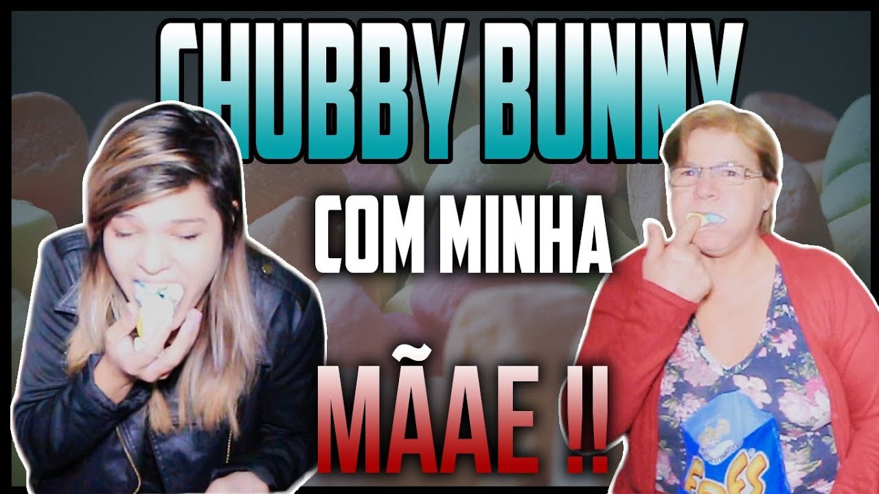 CHUBBY BUNNY Com a minha MÃE !! YouTube