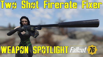 Fallout 76: Weapon Spotlights: Two Shot Firerate Fixer