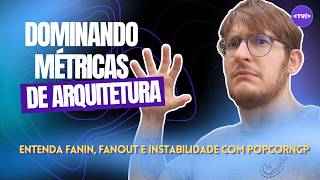 Métricas de Arquitetura: FanIn, FanOut e Instabilidade com PopcornGP