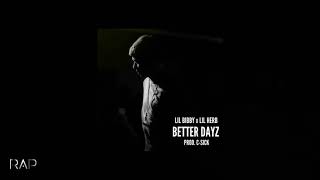 Lil Bibby - Better Dayz ft. Lil Herb