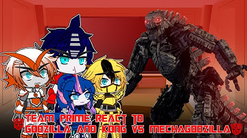 Team Prime react to Godzilla Kong vs MechaGodzilla || Gacha Club