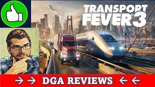 Dad on a Budget: Transport Fever 3 Review