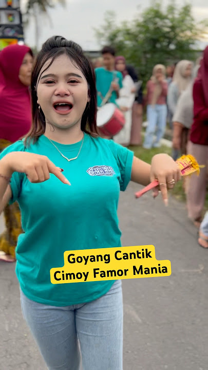 Goyang Cantik Si Cimoy Famor Mania #trending #vidioshort #cimoy #famormaniaterbaru