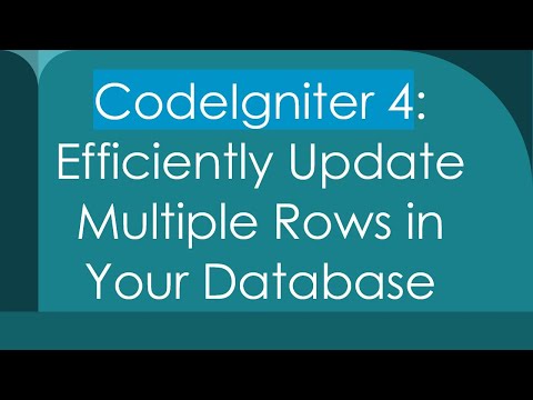 CodeIgniter 4: Efficiently Update Multiple Rows in Your Database
