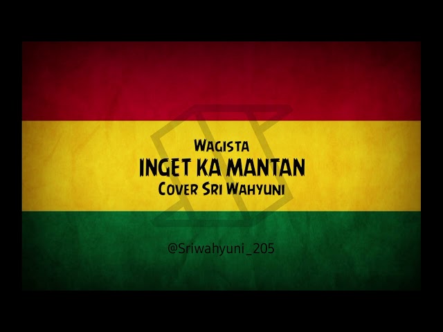 Inget Ka Mantan | Cover Sri Wahyuni class=