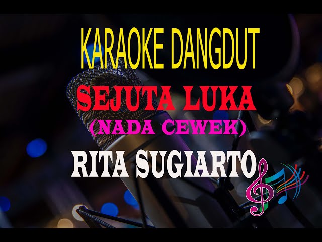 Karaoke Sejuta Luka Nada Cewek - Rita Sugiarto (Karaoke Dangdut Tanpa Vocal) class=