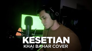 KESETIAAN (COVER BY KHAI BAHAR)