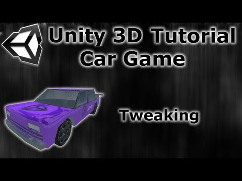 #14 How to make a Car game - Unity 3D Tutorial - Tweaking