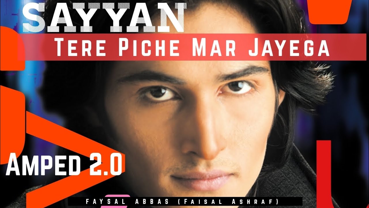 Sayyan Tere Piche Mar Jayega (Amped 2.0) by Faysal Abbas (Faisal Ashraf) | Official Video | Sayyan